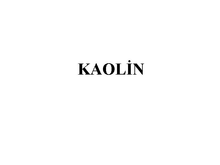 KAOLİN 