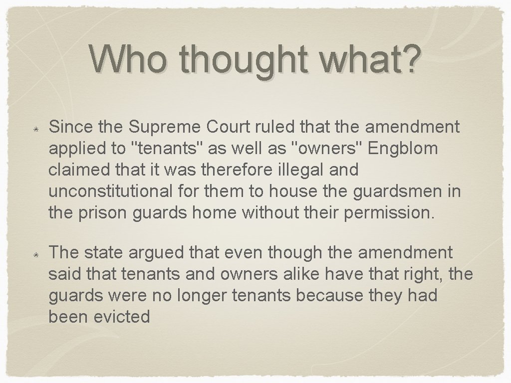 Who thought what? Since the Supreme Court ruled that the amendment applied to "tenants"