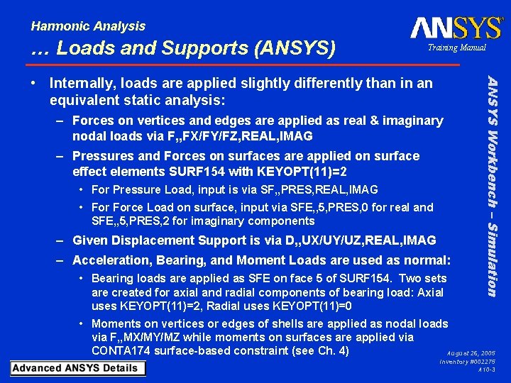 Harmonic Analysis … Loads and Supports (ANSYS) Training Manual – Forces on vertices and