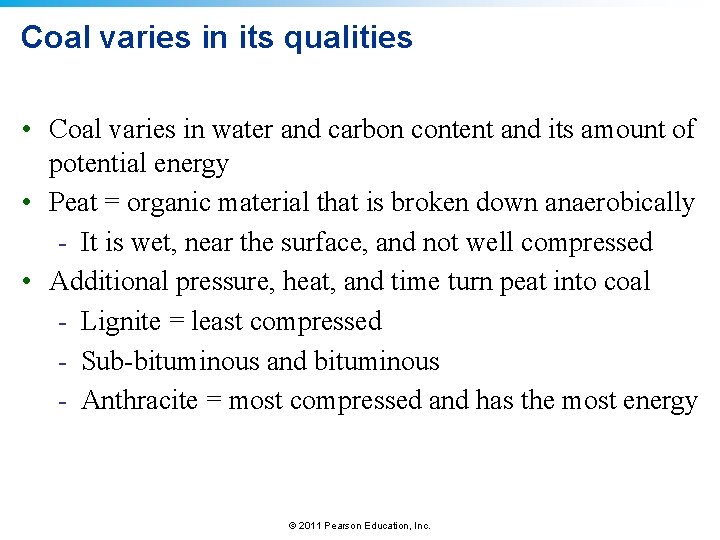 Coal varies in its qualities • Coal varies in water and carbon content and