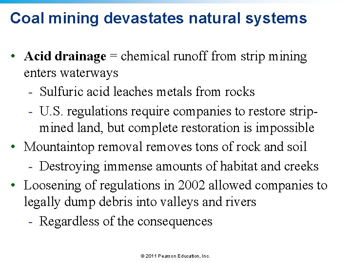 Coal mining devastates natural systems • Acid drainage = chemical runoff from strip mining