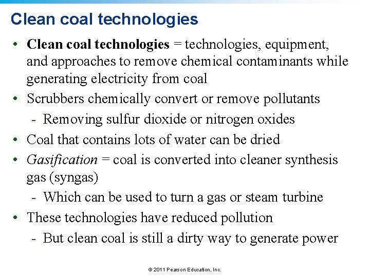 Clean coal technologies • Clean coal technologies = technologies, equipment, and approaches to remove