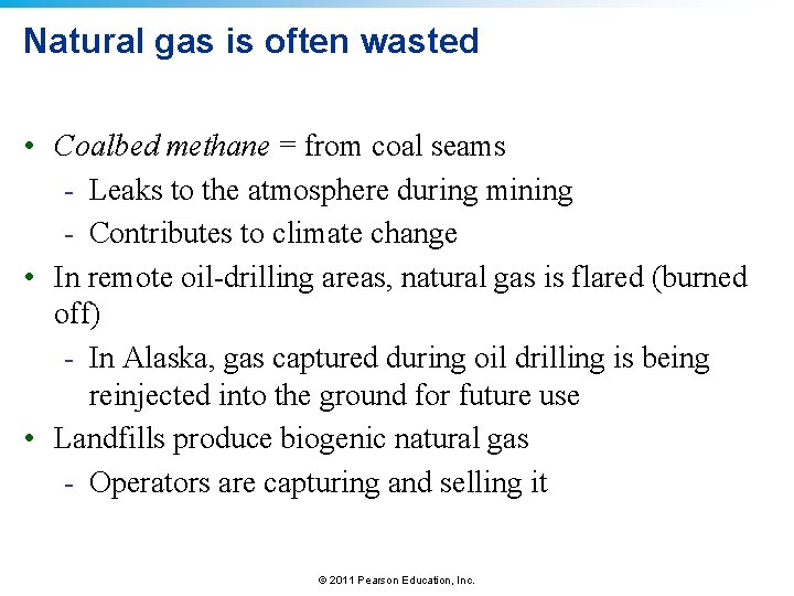 Natural gas is often wasted • Coalbed methane = from coal seams - Leaks