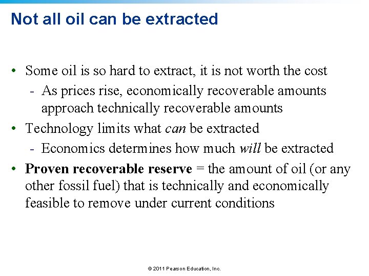 Not all oil can be extracted • Some oil is so hard to extract,