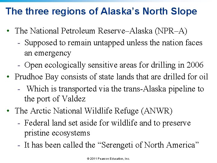The three regions of Alaska’s North Slope • The National Petroleum Reserve–Alaska (NPR–A) -