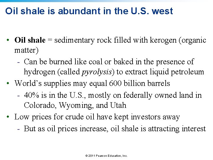 Oil shale is abundant in the U. S. west • Oil shale = sedimentary