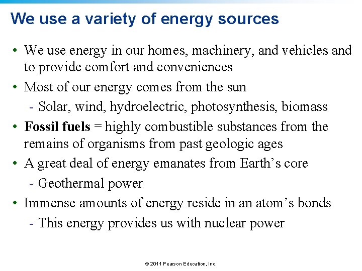 We use a variety of energy sources • We use energy in our homes,