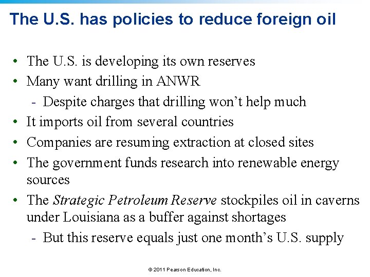 The U. S. has policies to reduce foreign oil • The U. S. is