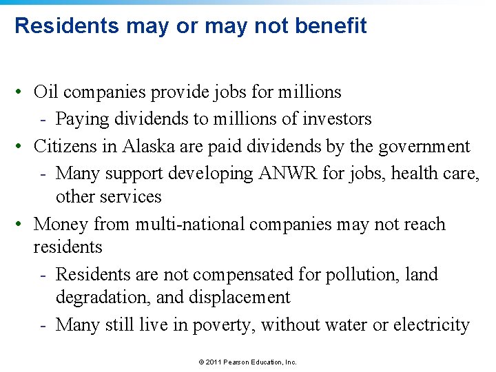 Residents may or may not benefit • Oil companies provide jobs for millions -