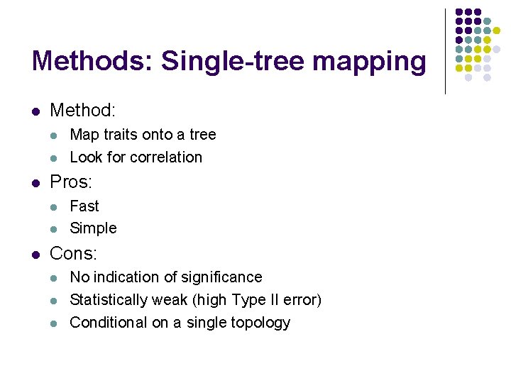 Methods: Single-tree mapping l Method: l l l Pros: l l l Map traits