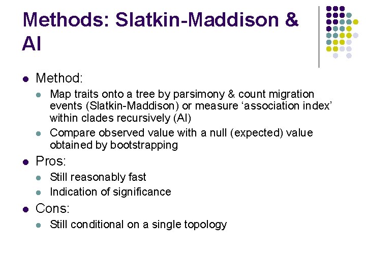 Methods: Slatkin-Maddison & AI l Method: l l l Pros: l l l Map