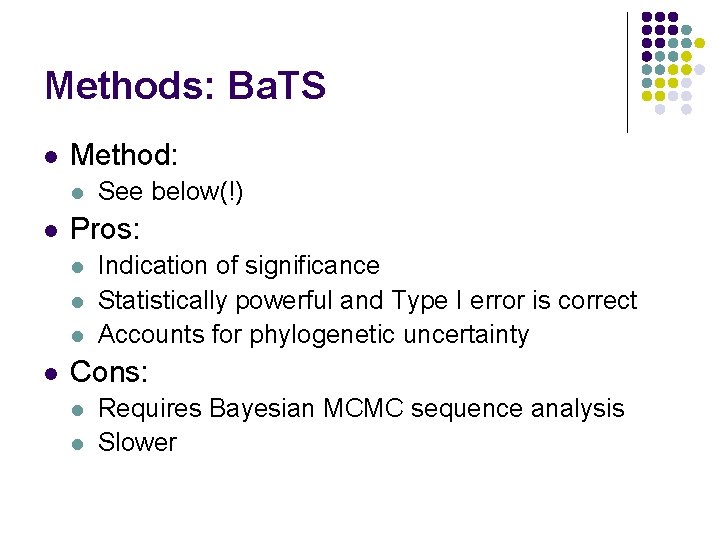 Methods: Ba. TS l Method: l l Pros: l l See below(!) Indication of