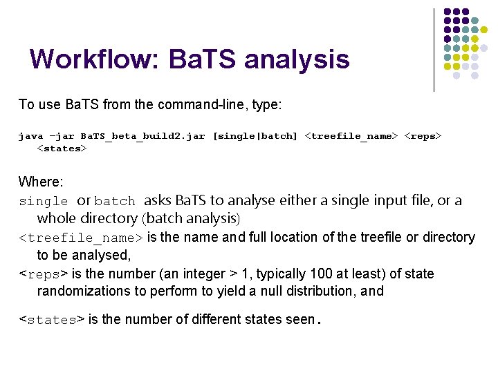 Workflow: Ba. TS analysis To use Ba. TS from the command-line, type: java –jar