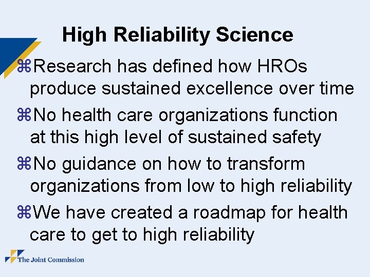 High Reliability Science z. Research has defined how HROs produce sustained excellence over time