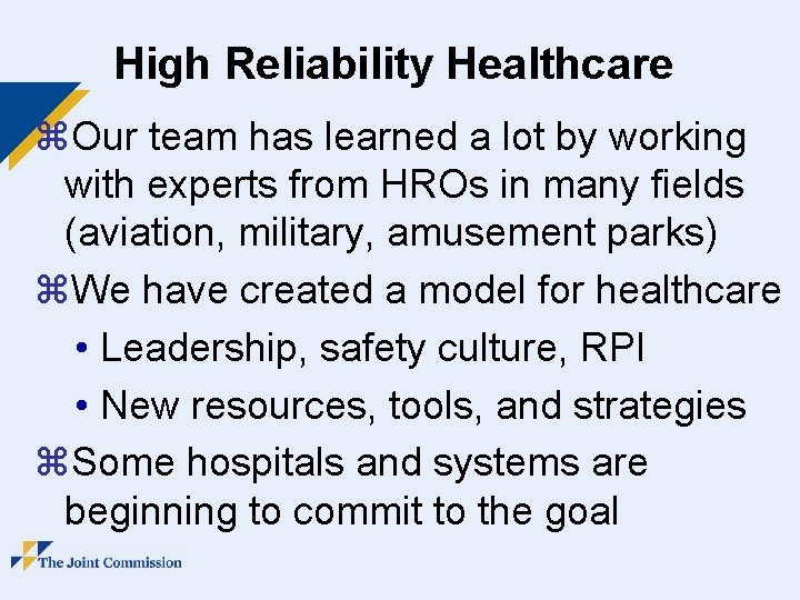 High Reliability Healthcare z. Our team has learned a lot by working with experts