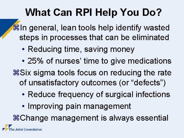 What Can RPI Help You Do? z. In general, lean tools help identify wasted