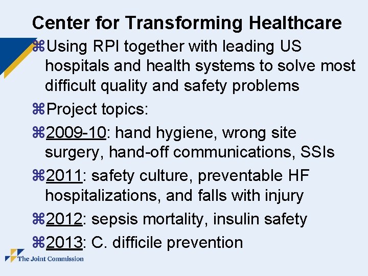 Center for Transforming Healthcare z. Using RPI together with leading US hospitals and health