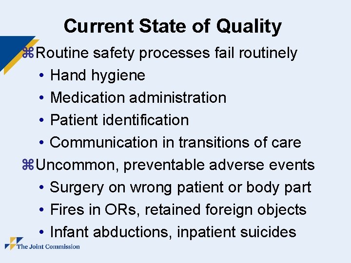 Current State of Quality z. Routine safety processes fail routinely • Hand hygiene •