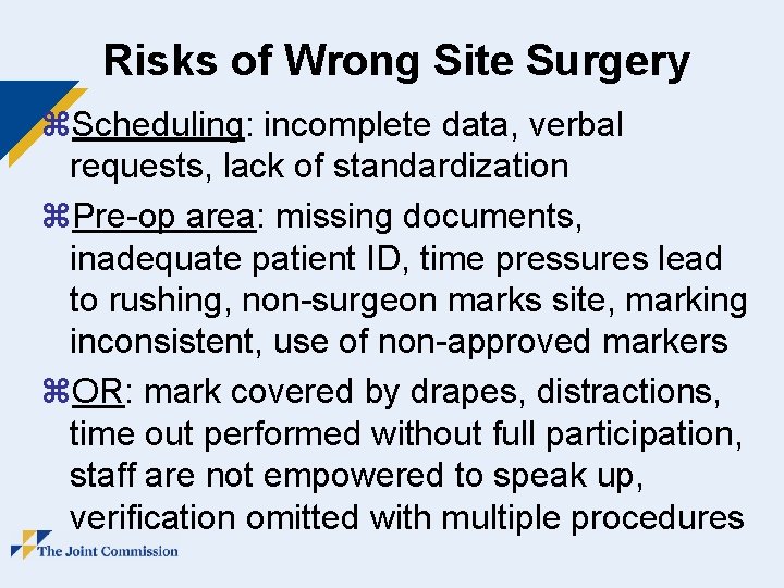 Risks of Wrong Site Surgery z. Scheduling: incomplete data, verbal requests, lack of standardization