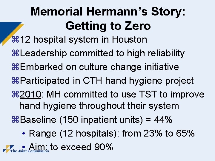 Memorial Hermann’s Story: Getting to Zero z 12 hospital system in Houston z. Leadership