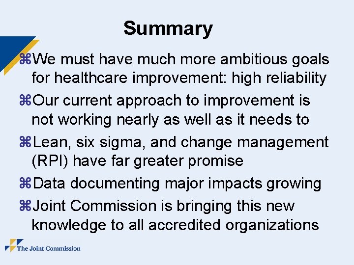 Summary z. We must have much more ambitious goals for healthcare improvement: high reliability