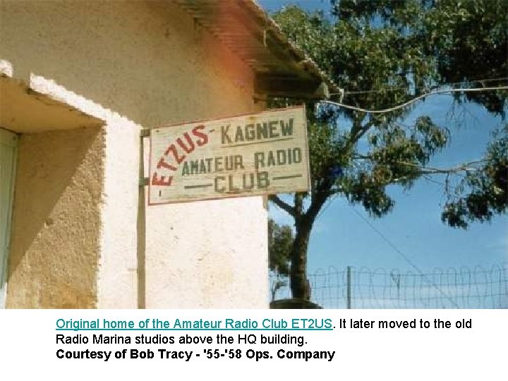 Original home of the Amateur Radio Club ET 2 US. It later moved to