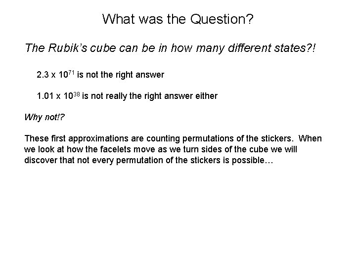 What was the Question? The Rubik’s cube can be in how many different states?