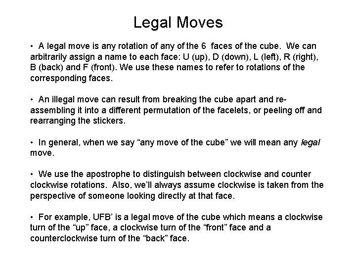 Legal Moves • A legal move is any rotation of any of the 6