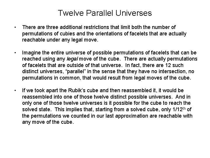 Twelve Parallel Universes • There are three additional restrictions that limit both the number
