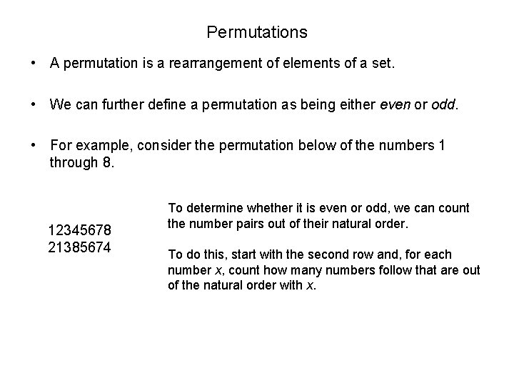 Permutations • A permutation is a rearrangement of elements of a set. • We