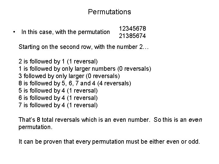 Permutations • In this case, with the permutation 12345678 21385674 Starting on the second