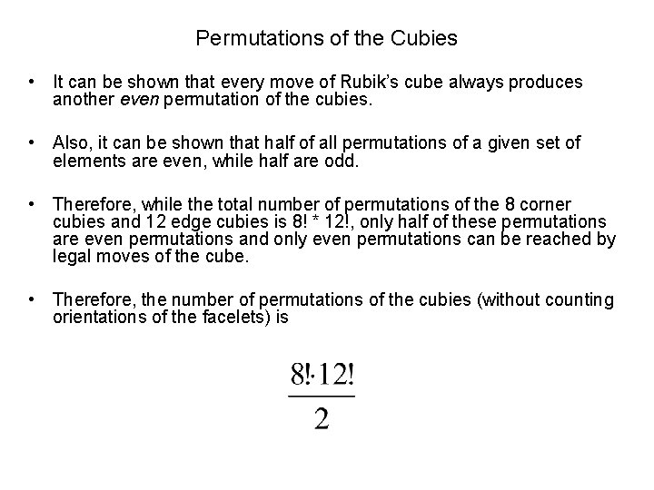 Permutations of the Cubies • It can be shown that every move of Rubik’s