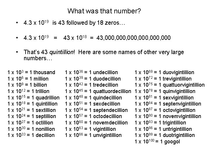 What was that number? • 4. 3 x 1019 is 43 followed by 18