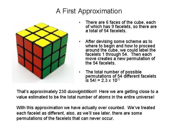 A First Approximation • There are 6 faces of the cube, each of which