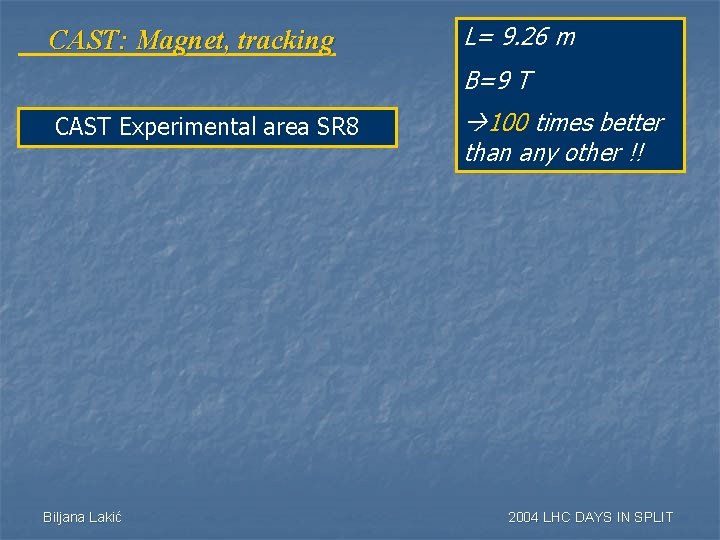 CAST: Magnet, tracking L= 9. 26 m B=9 T CAST Experimental area SR 8