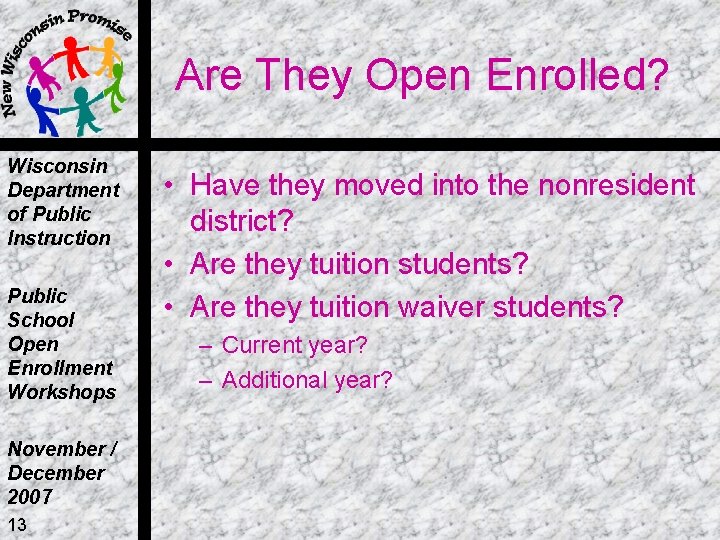 Are They Open Enrolled? Wisconsin Department of Public Instruction Public School Open Enrollment Workshops