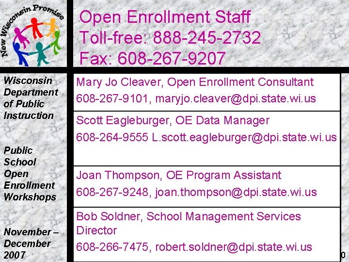 Open Enrollment Staff Toll-free: 888 -245 -2732 Fax: 608 -267 -9207 Wisconsin Department of