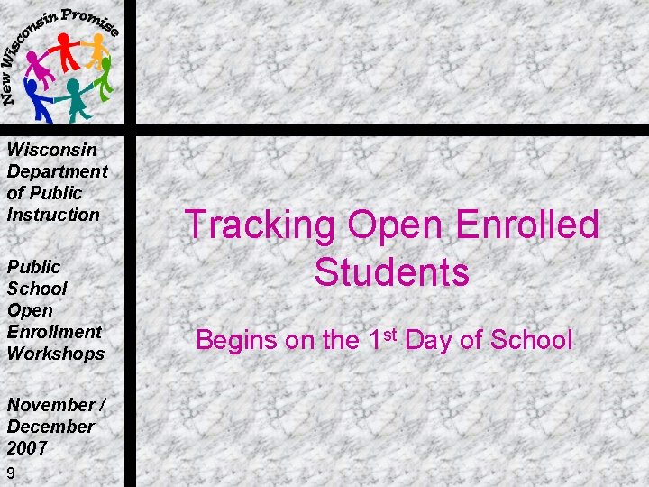 Wisconsin Department of Public Instruction Public School Open Enrollment Workshops November / December 2007