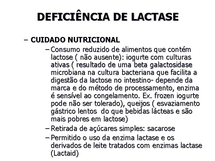 DEFICIÊNCIA DE LACTASE – CUIDADO NUTRICIONAL – Consumo reduzido de alimentos que contém lactose