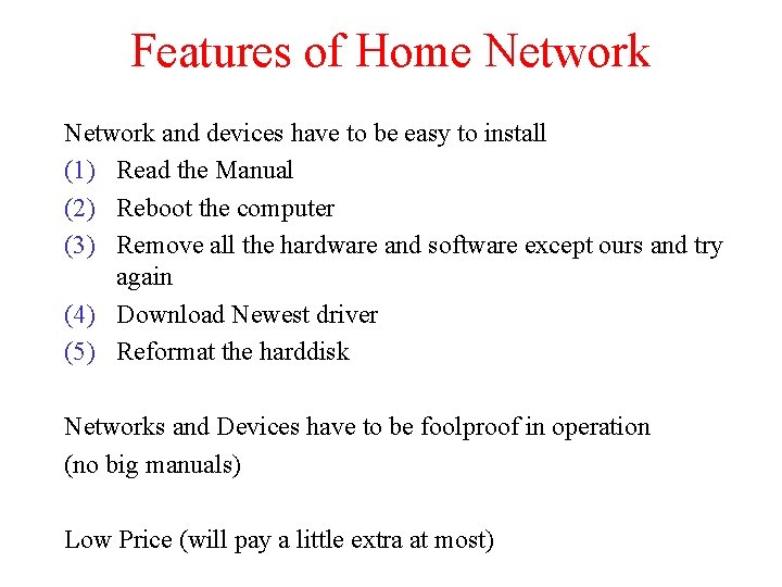 Features of Home Network and devices have to be easy to install (1) Read