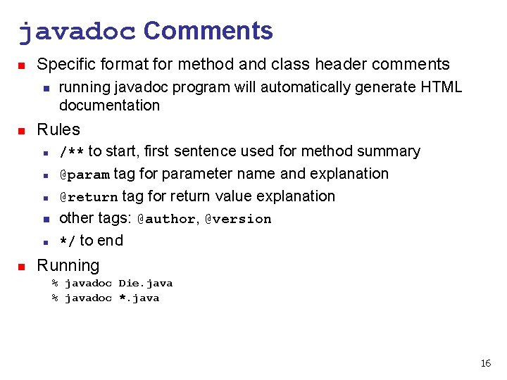 javadoc Comments n Specific format for method and class header comments n n Rules