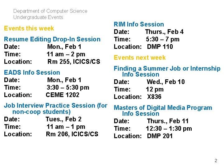 Department of Computer Science Undergraduate Events this week Resume Editing Drop-In Session Date: Mon.