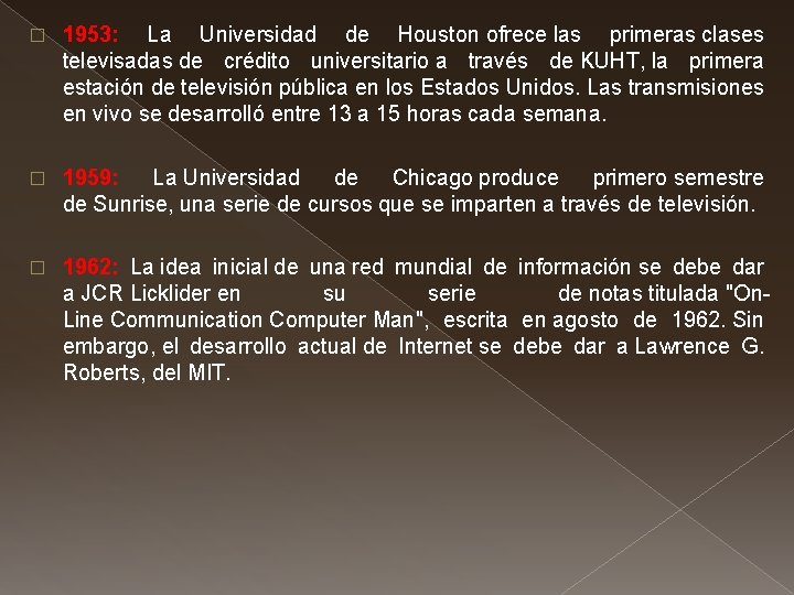 � 1953: La Universidad de Houston ofrece las primeras clases televisadas de crédito universitario