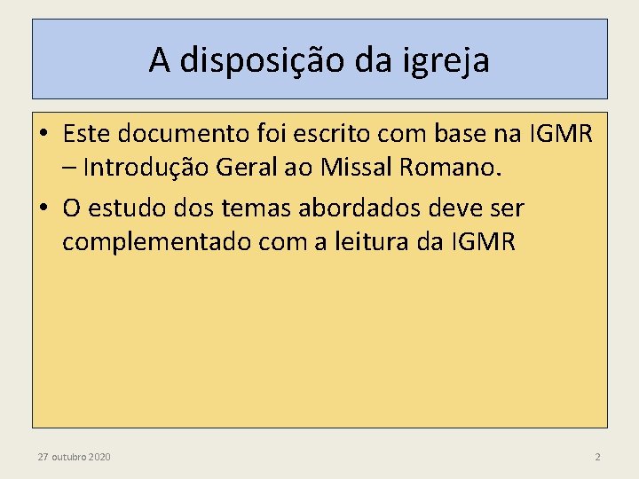 A disposição da igreja • Este documento foi escrito com base na IGMR –