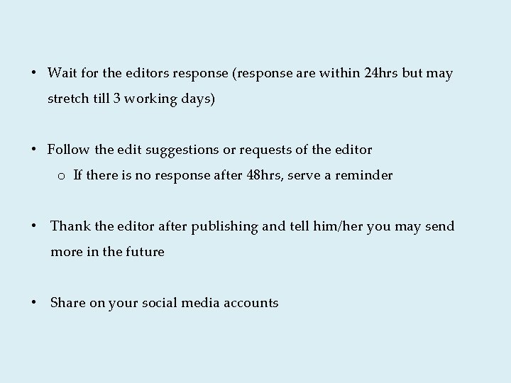  • Wait for the editors response (response are within 24 hrs but may