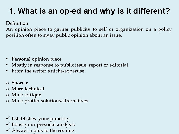 1. What is an op-ed and why is it different? Definition An opinion piece