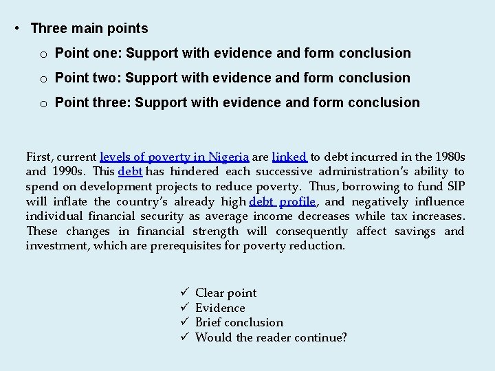  • Three main points o Point one: Support with evidence and form conclusion
