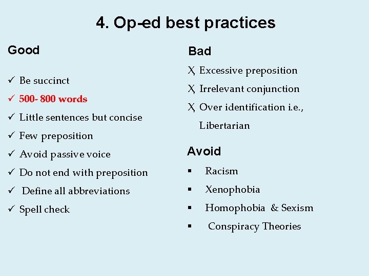 4. Op-ed best practices Good ü Be succinct ü 500 - 800 words ü