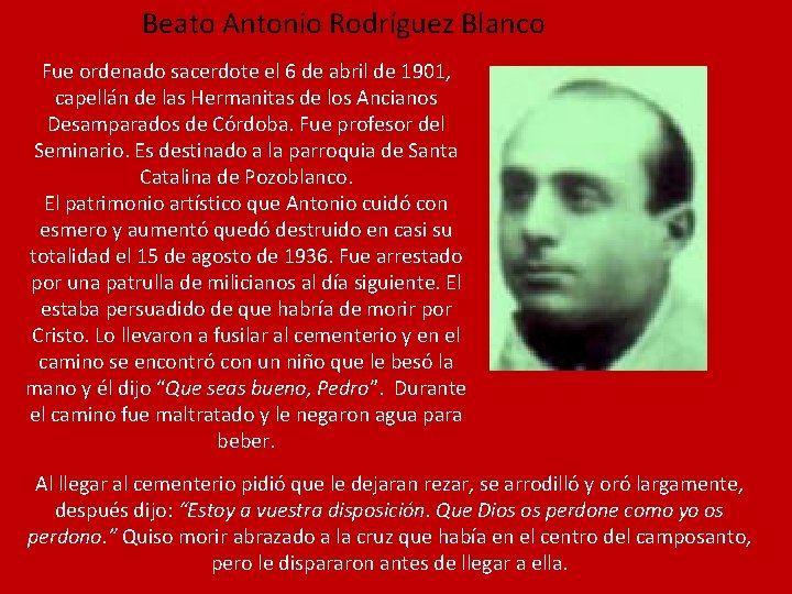 Beato Antonio Rodríguez Blanco Fue ordenado sacerdote el 6 de abril de 1901, capellán