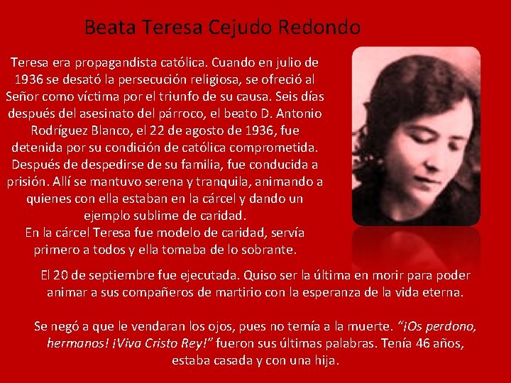 Beata Teresa Cejudo Redondo Teresa era propagandista católica. Cuando en julio de 1936 se